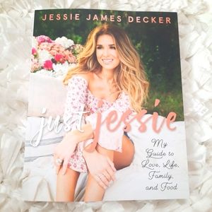 Just Jessie Book by Jessie James Decker NWT New Guide Life, Love, Family, & Food